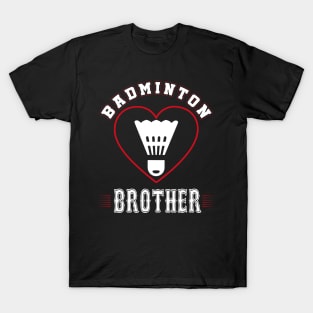 Brother Badminton Team Family Matching Gifts Funny Sports Lover Player T-Shirt